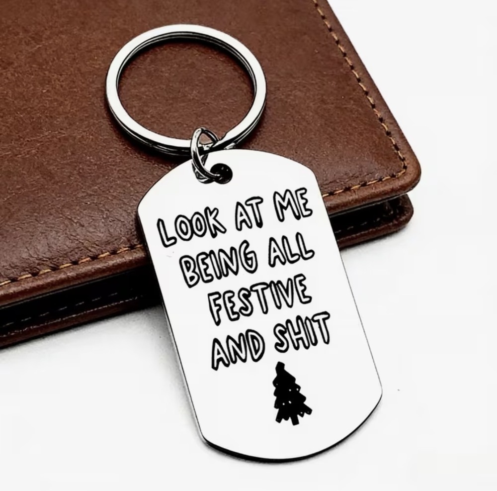3/$25 Look At Me Being All Festive And S*** Christmas Tree Stainless Keychain